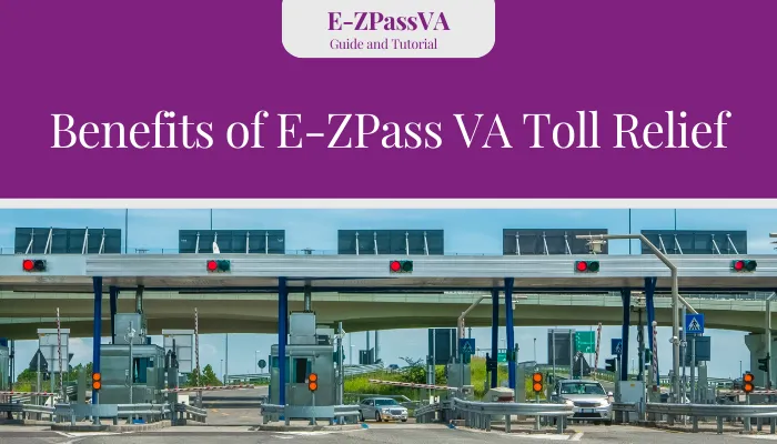 Benefits of E-ZPass VA Toll Relief