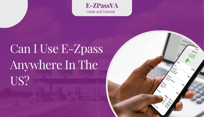 Can I Use E-Zpass Anywhere In The US?