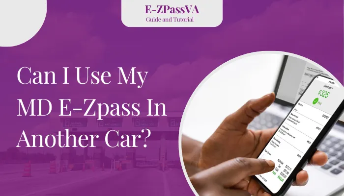 Can I Use My MD E-Zpass In Another Car