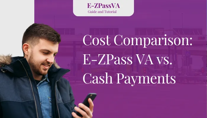 Cost Comparison: E-ZPass VA vs. Cash Payments