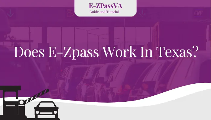 Does E-Zpass Work In Texas?