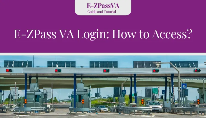 E-ZPass VA Login: How to Access?