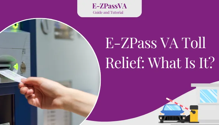 E-ZPass VA Toll Relief: What Is It?