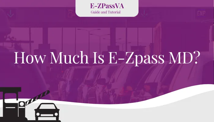 How Much Is E-Zpass MD?