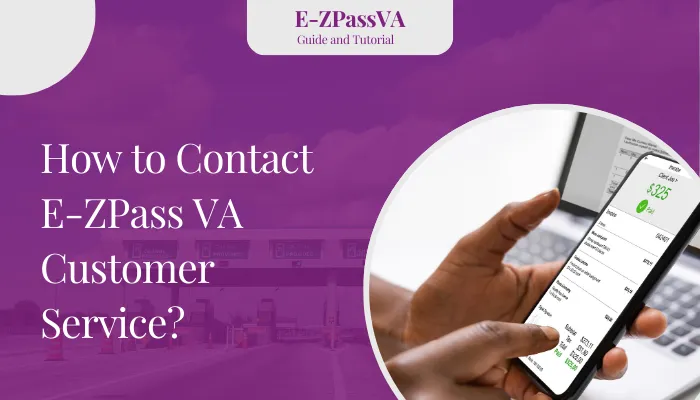 How to Contact E-ZPass VA Customer Service