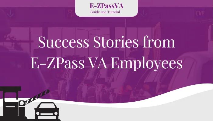 Success Stories from E-ZPass VA Employees