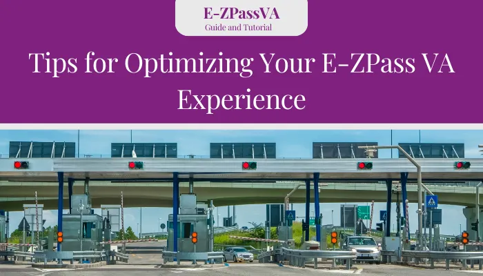 Tips for Optimizing Your E-ZPass VA Experience