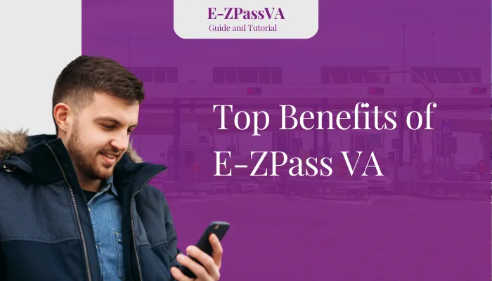 Top Benefits of E-ZPass VA