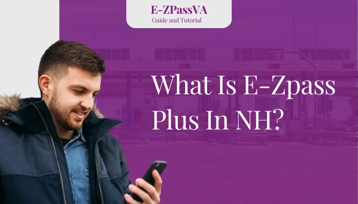 What Is E-Zpass Plus In NH?